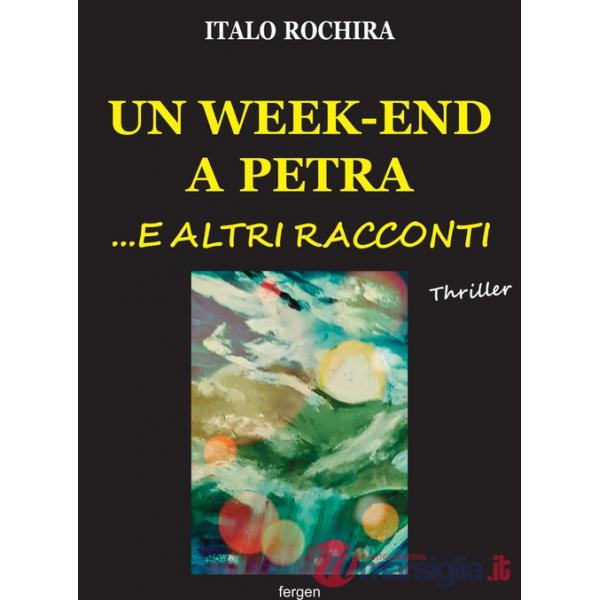 Week-end a Petra...e altri racconti (Un)