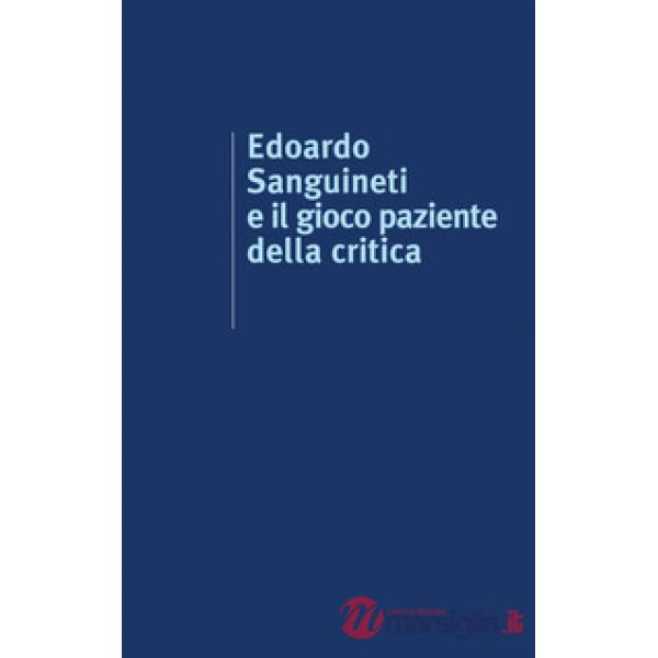 Edoardo Sanguineti e il gioco paziente della critica
