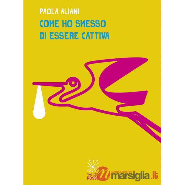Come ho smesso di essere cattiva