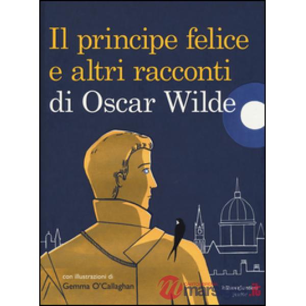 Principe felice e altri racconti di Oscar Wilde (Il)