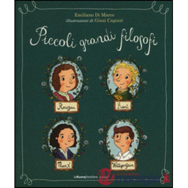 Piccoli grandi filosofi. Ediz. illustrata