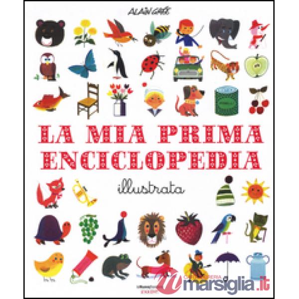 Mia prima enciclopedia illustrata. Ediz. illustrata (La)