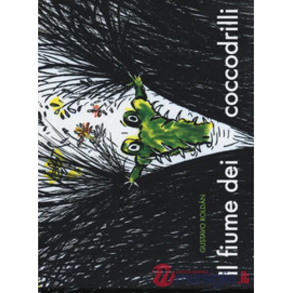 Fiume dei coccodrilli. Ediz. a colori (Il)