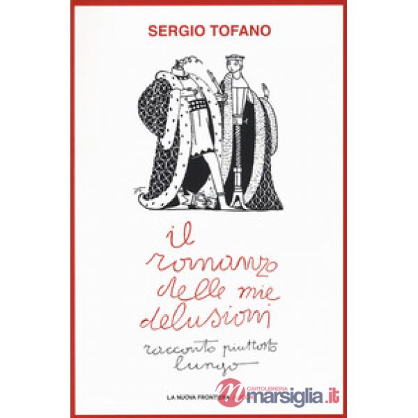 Romanzo delle mie delusioni. Racconto piuttosto lungo (Il)