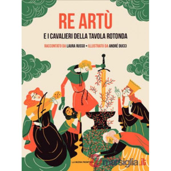 Re Artù e i cavalieri della Tavola rotonda