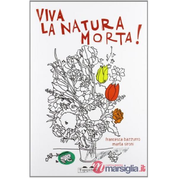 Viva la natura morta!