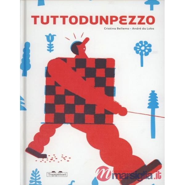 Tuttodunpezzo. Ediz. illustrata