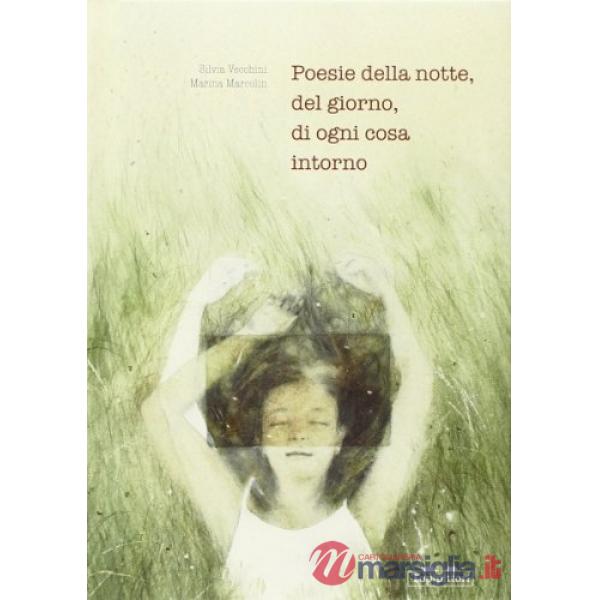 Poesie della notte, del giorno, di ogni cosa intorno