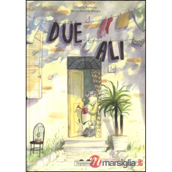 Due ali. Ediz. illustrata