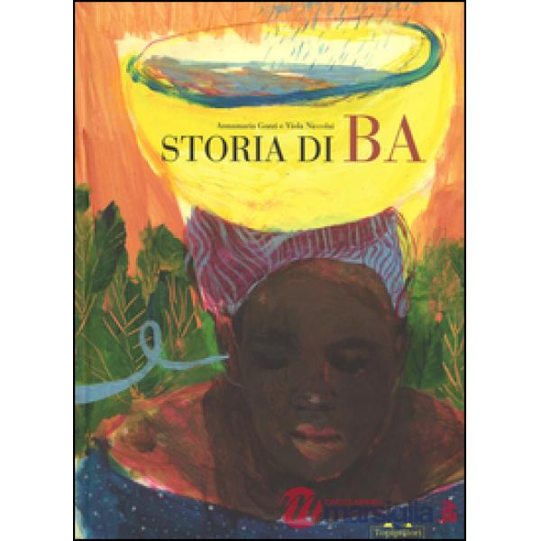 Storia di Ba. Ediz. illustrata