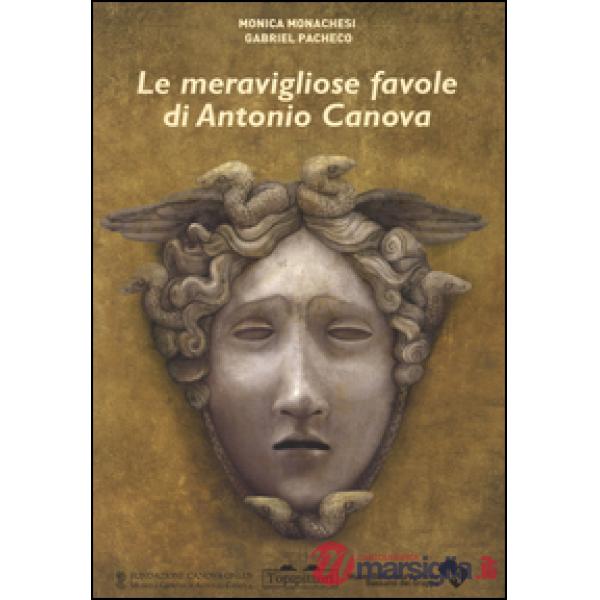 Meravigliose favole di Antonio Canova. Ediz. illustrata (Le)