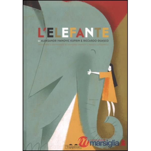 Elefante. Ediz. illustrata (L')