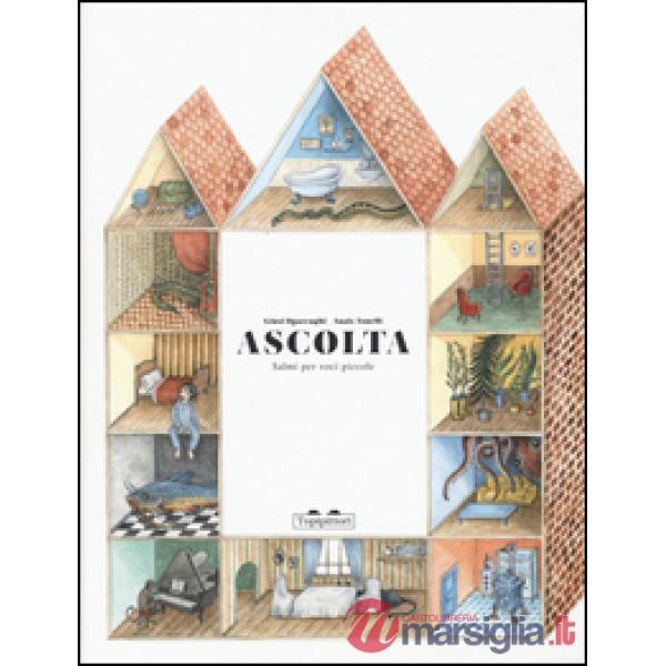 Ascolta. Salmi per voci piccole. Ediz. illustrata