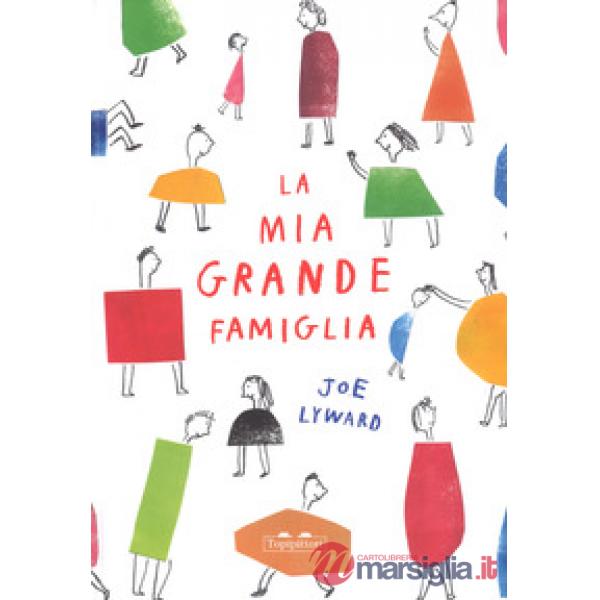 Mia grande famiglia. Ediz. a colori (La)