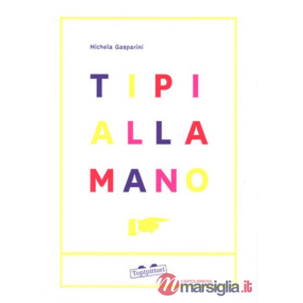Tipi alla mano. Ediz. a colori