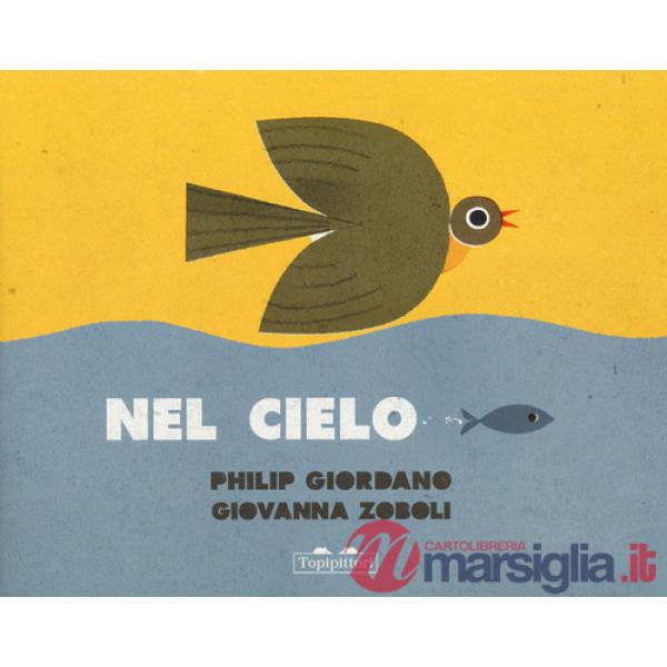 Nel cielo-Nel mare. Ediz. a colori