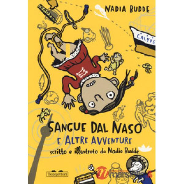 Sangue dal naso e altre avventure. Ediz. a colori