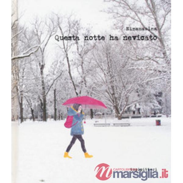 Questa notte ha nevicato. Ediz. a colori