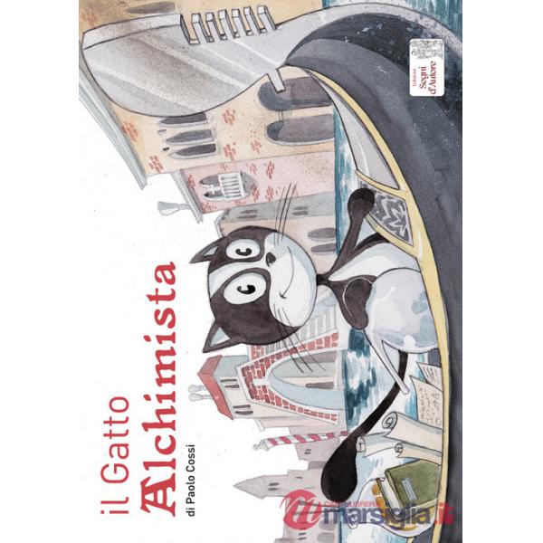 Gatto alchimista. Ediz. illustrata (Il)