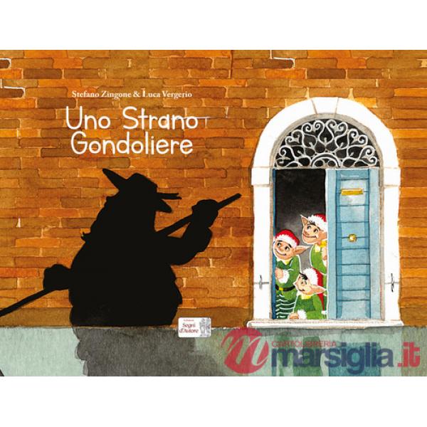 Strano gondoliere. Ediz. a colori (Uno)