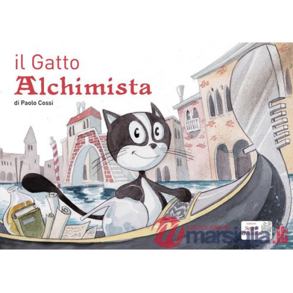 Gatto alchimista. Ediz. a colori (Il)