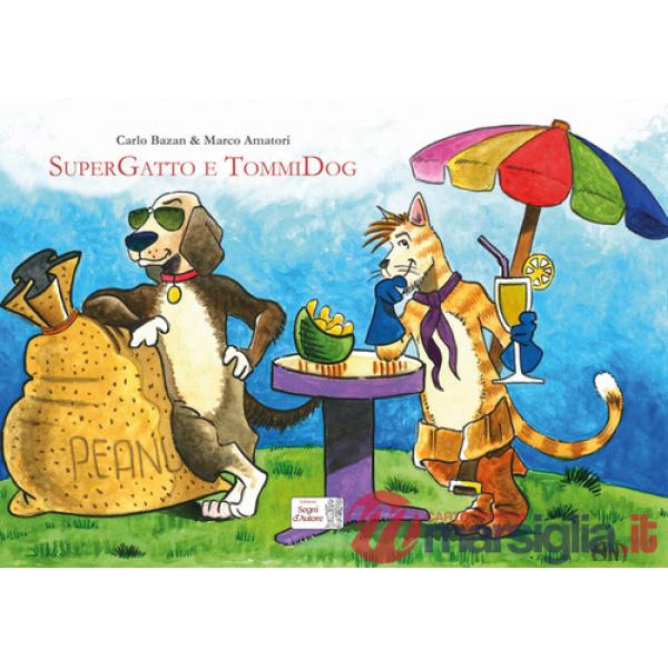SuperGatto e TommiDog. Ediz. a colori
