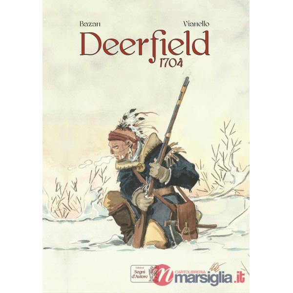 Deerfield 1704. Ediz. deluxe