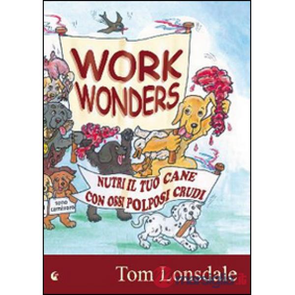 Work Wonders. Nutri il tuo cane con ossi polposi crudi
