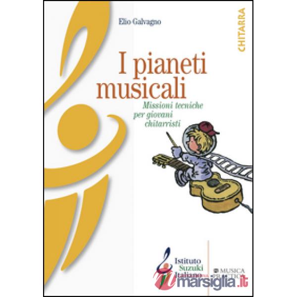 Pianeti musicali. Missioni tecniche per giovani chitarristi. Ediz. illustrata (I)