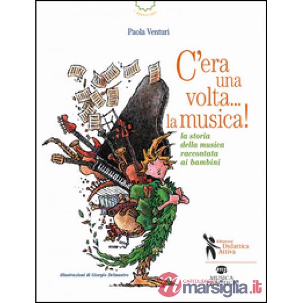 C'era una volta... la musica! La storia della musica raccontata ai bambini