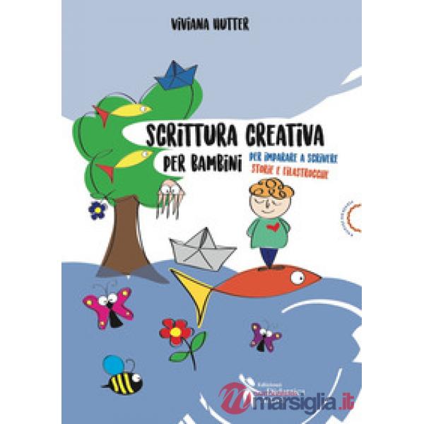 Scrittura creativa per bambini. Per imparare a scrivere storie e filastrocche