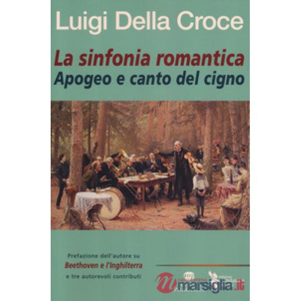 Sinfonia romantica. Apogeo e canto del cigno (La)