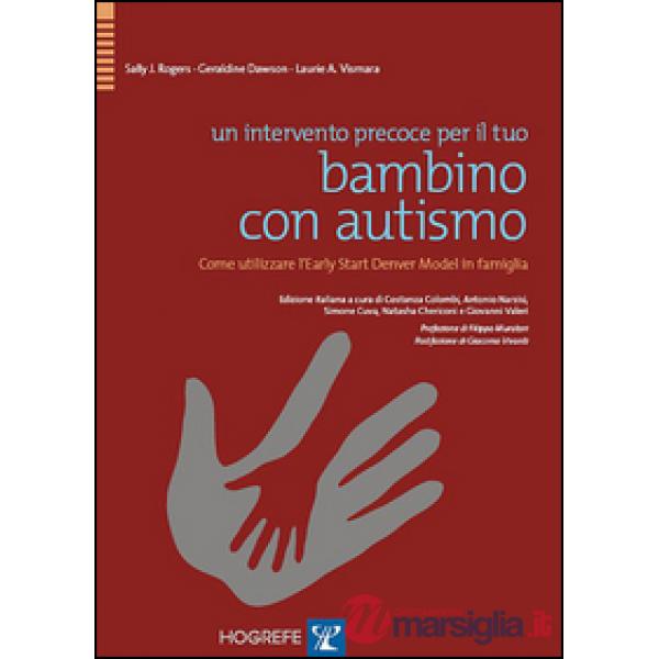 Intervento precoce per il tuo bambino con autismo. Come utilizzare l'Early Start Denver Model in famiglia (Un)