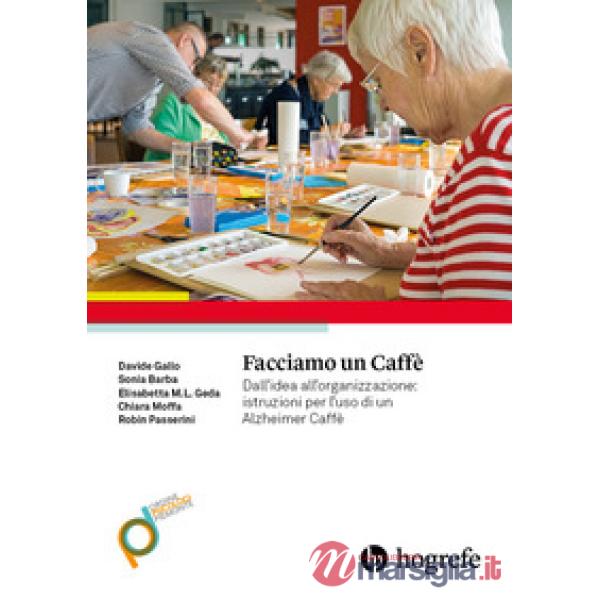 Facciamo un caffè. Dall'idea all'organizzazione: istruzioni per l'uso di un Alzh