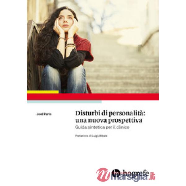 Disturbi di personalità: una nuova prospettiva. Guida sintetica per il clinico