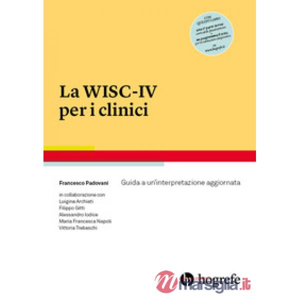 WISC-IV per i clinici. Guida a un'interpretazione aggiornata (La)