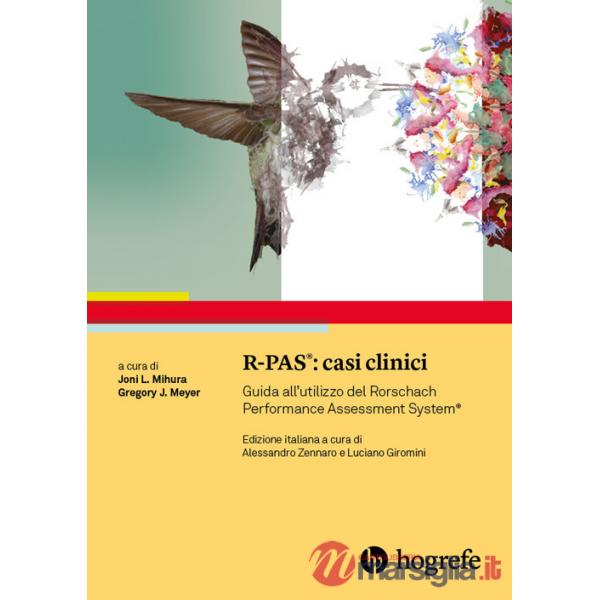 R-PAS: casi clinici. Guida all'utilizzo del Rorschach Performance Assessment System