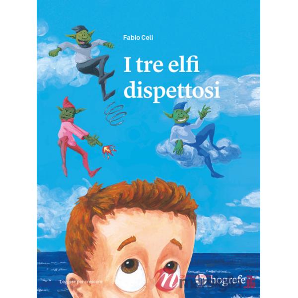 Tre elfi dispettosi. Ediz. a colori (I)