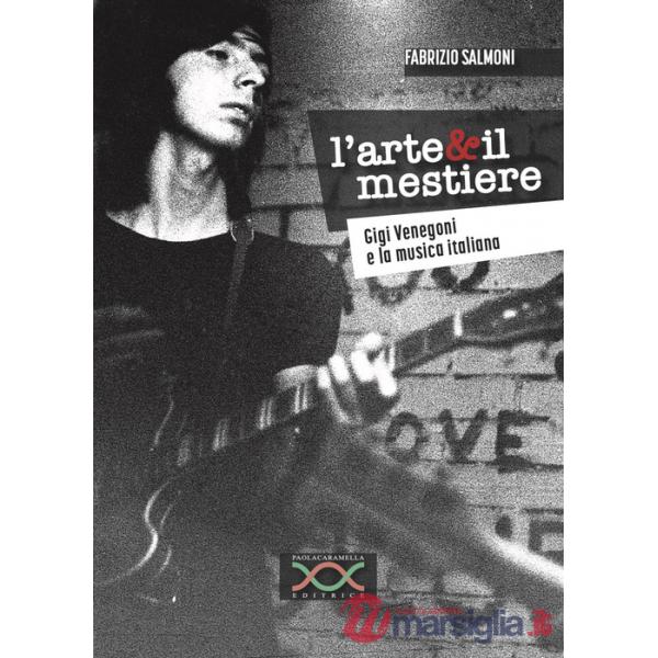 Arte & il mestiere. Gigi Venegoni e la musica italiana (L')