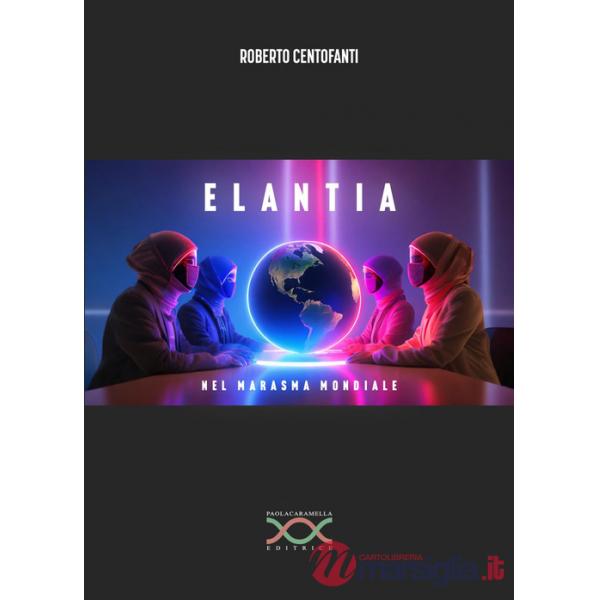 Elantia. Nel marasma mondiale
