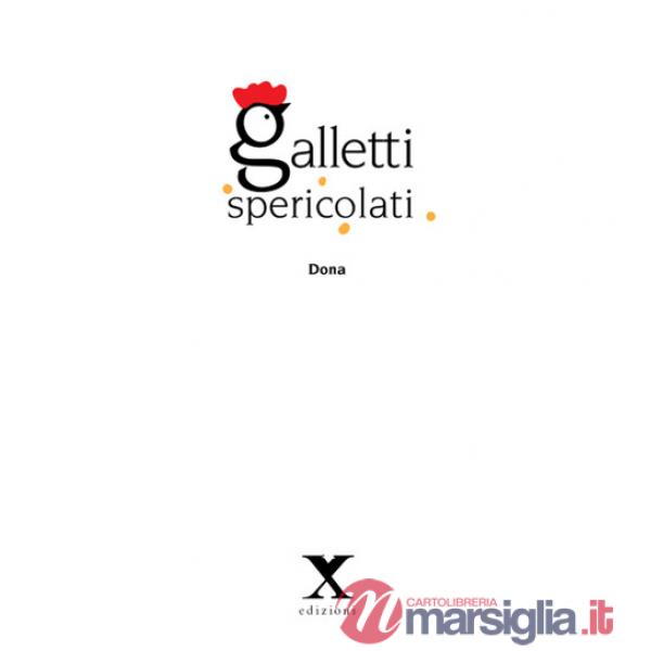 Galletti spericolati. Ediz. illustrata