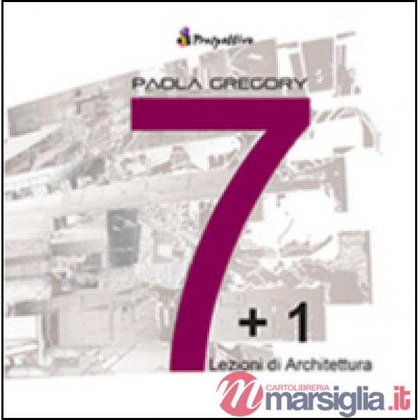 7 + 1. Lezioni di architettura