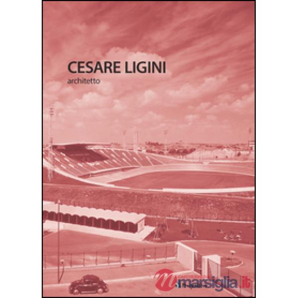 Cesare Ligini architetto. Ediz. italiana e inglese