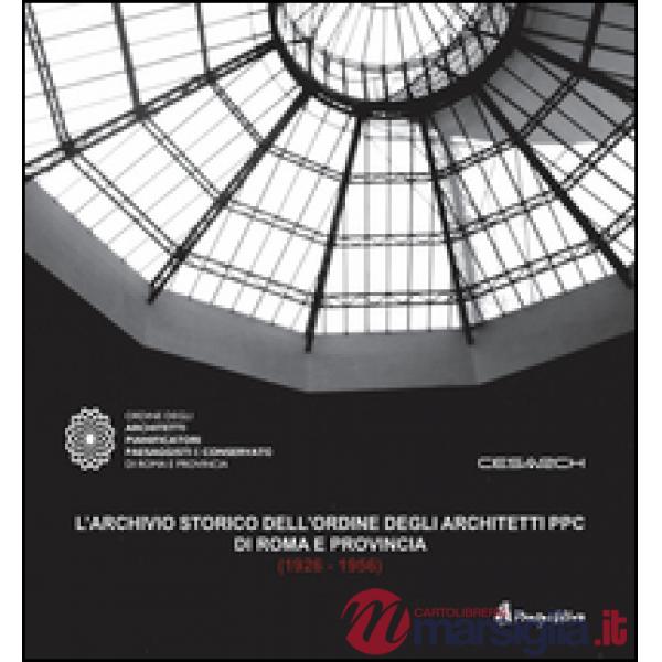 Archivio storico dell'ordine degli architetti PPC di Roma e provincia (1926-1956) (L')