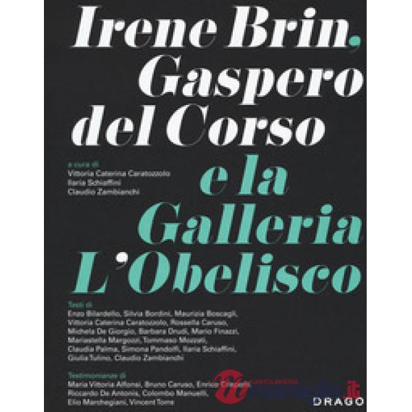 Irene Brin, Gasparo Del Corso e la Galleria L'Obelisco. Ediz. illustrata