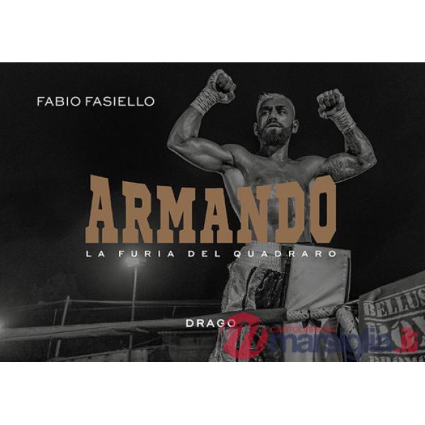 Armando. La furia del quadraro. Ediz. illustrata