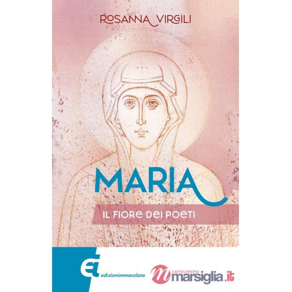Maria. Il fiore dei poeti