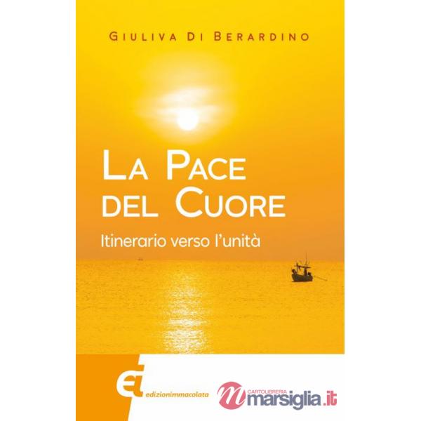 Pace del cuore. Itinerario verso l'unità (La)