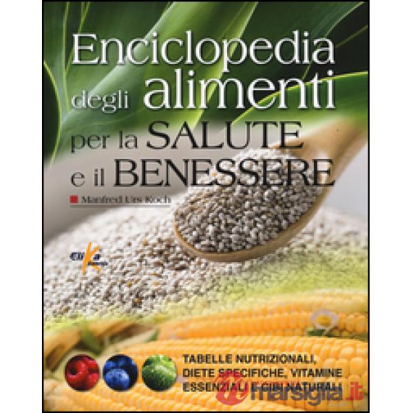 Enciclopedia degli alimenti per la salute e il benessere. Tabelle nutrizionali, 