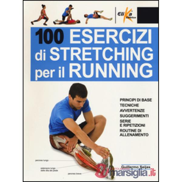 100 esercizi di stretching per il running
